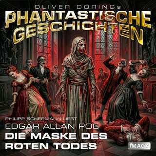 Phantastische Geschichten, Die Maske des roten Todes (Ungekürzt) als Hörbuch