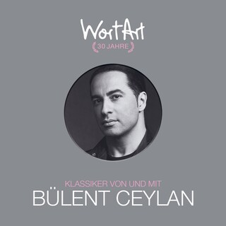30 Jahre WortArt - Klassiker von und mit Bülent Ceylan als Hörbuch