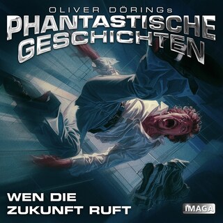 Phantastische Geschichten, Wen die Zukunft ruft (Ungekürzt) als Hörbuch