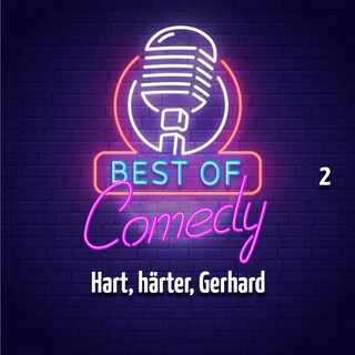 Best of Comedy - Hart, härter, Gerhard (Folge 2) als Hörbuch