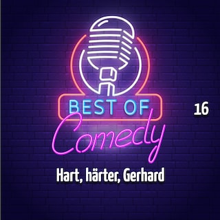 Best of Comedy - Hart, härter, Gerhard (Folge 16) als Hörbuch