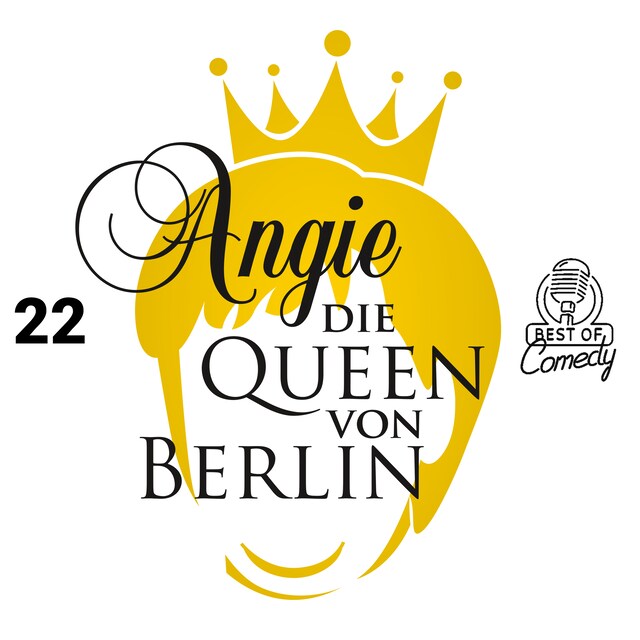 Book cover for Best of Comedy: Angie, die Queen von Berlin, Folge 22