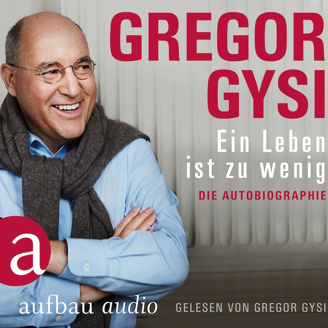 Copertina del libro per Ein Leben ist zu wenig - Die Autobiographie (Gekürzt)