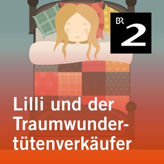 Lilli und der Traumwundertütenverkäufer als Hörbuch
