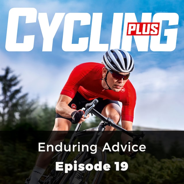 Okładka książki dla Enduring Advice - Cycling Plus, Episode 19