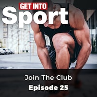 Join the Club - Get Into Sport Series, Episode 25