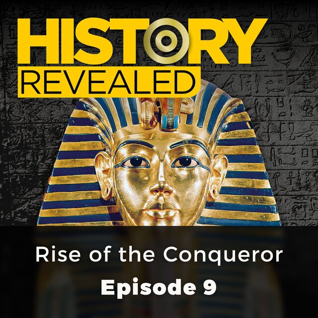 Book cover for Rise of the Conqueror - History Revealed, Episode 9