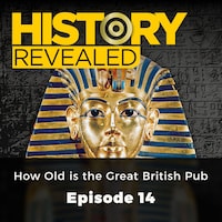 How Old is the Great British Pub - History Revealed, Episode 14