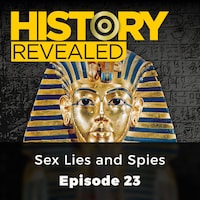 Sex Lies and Spies - History Revealed, Episode 23