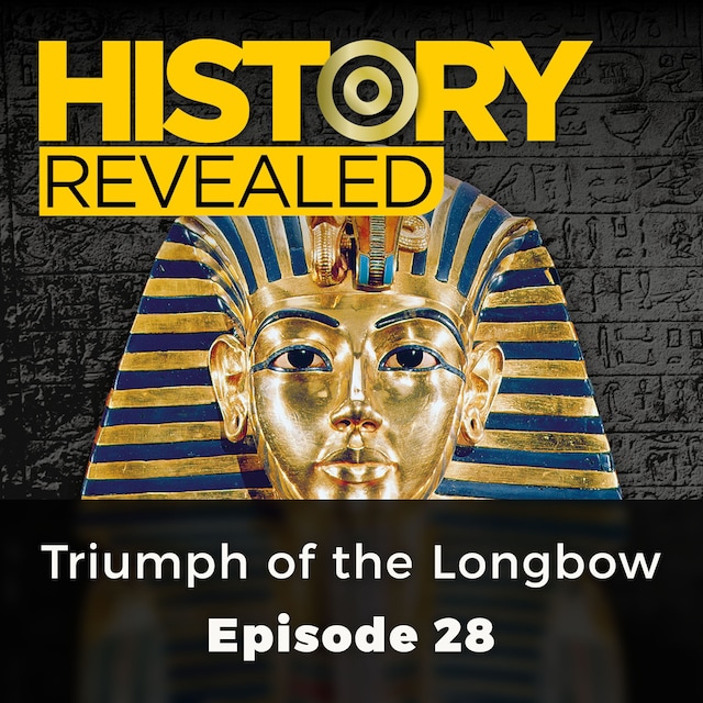 Book cover for Triumph of the Longbow - History Revealed, Episode 28