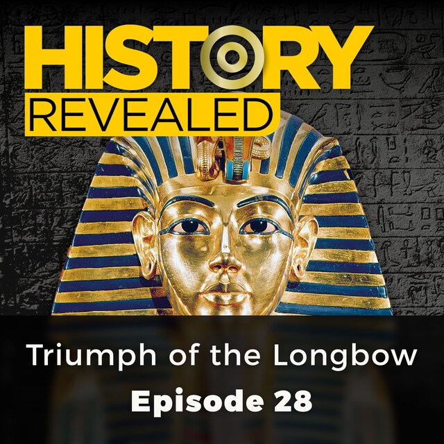 Buchcover für Triumph of the Longbow - History Revealed, Episode 28