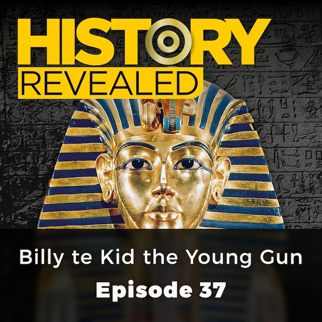 Book cover for Billy the Kid the Young Gun - History Revealed, Episode 37