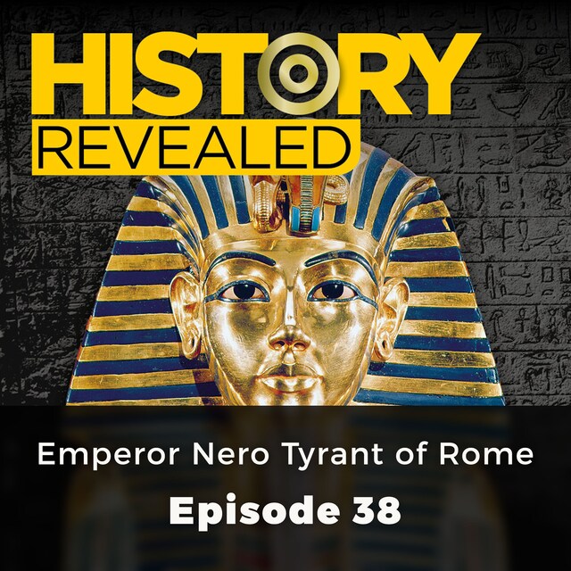Book cover for Emperor Nero Tyrant of Rome - History Revealed, Episode 38