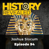Joshua Slocum - History Revealed, Episode 94