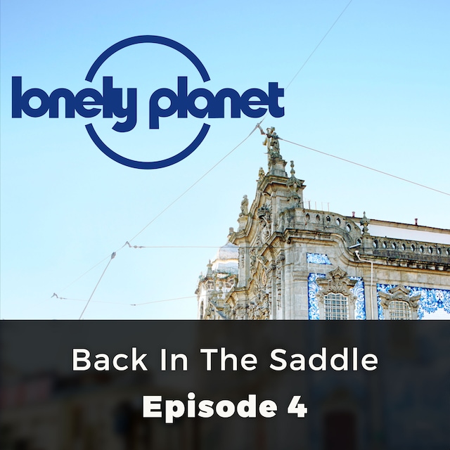 Okładka książki dla Back in the Saddle - Lonely Planet, Episode 4
