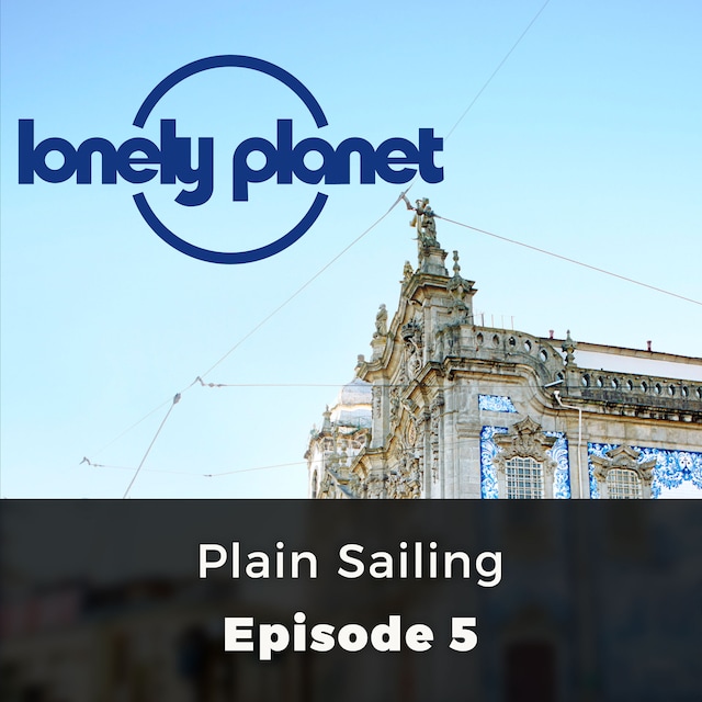 Book cover for Plain Sailing - Lonely Planet, Episode 5