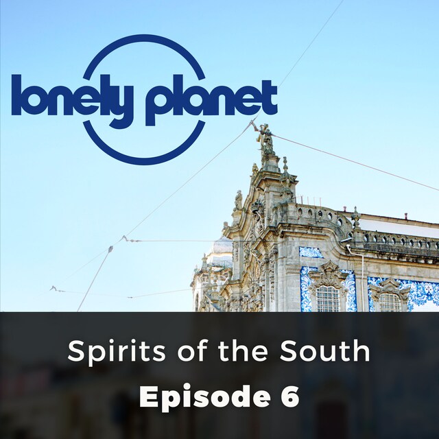 Book cover for Spirits of the South - Lonely Planet, Episode 6