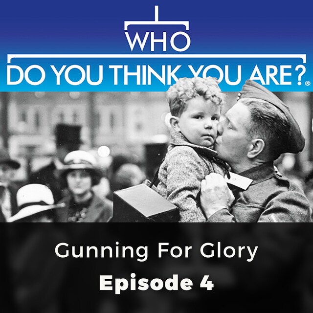 Kirjankansi teokselle Gunning for Victory - Who Do You Think You Are?, Episode 4