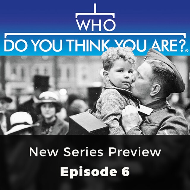 Buchcover für New Series preview - Who Do You Think You Are?, Episode 6