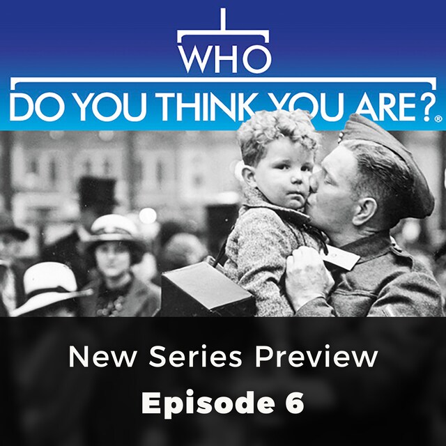 Portada de libro para New Series preview - Who Do You Think You Are?, Episode 6