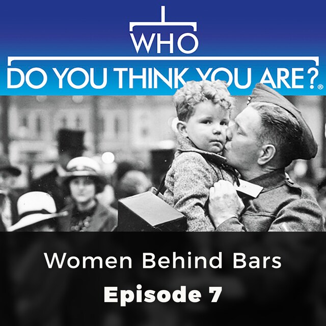 Buchcover für Women Behind Bars - Who Do You Think You Are?, Episode 7