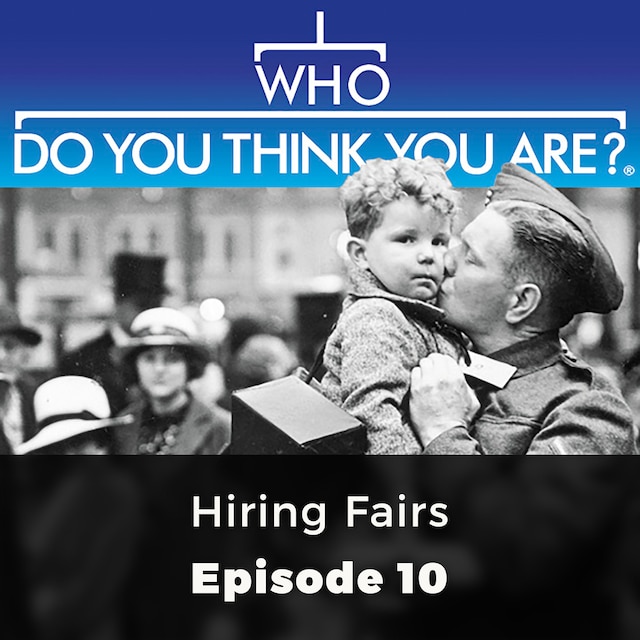 Buchcover für Hiring Fairs - Who Do You Think You Are?, Episode 10
