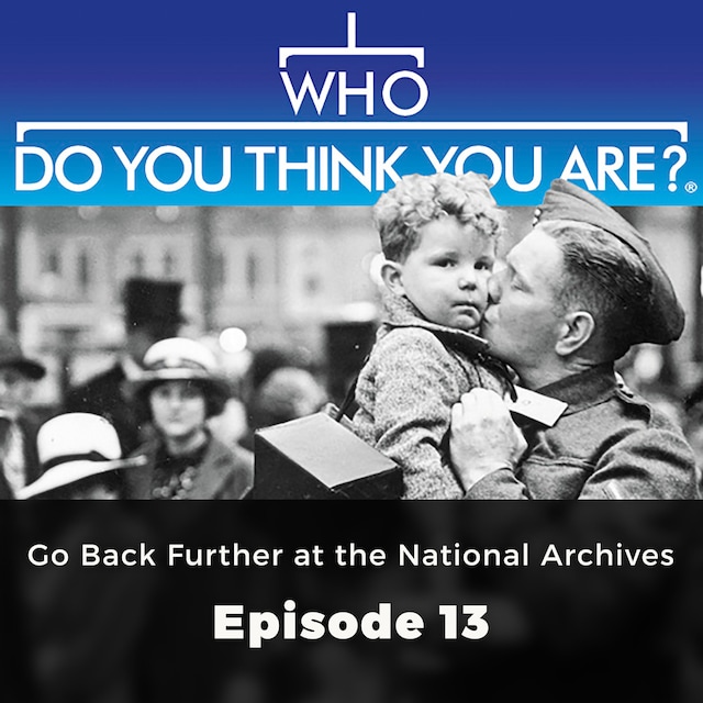 Bogomslag for Go Back Further at the National Archives - Who Do You Think You Are?, Episode 13