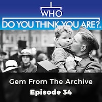 Gem From the Archive - Who Do You Think You Are?, Episode 34