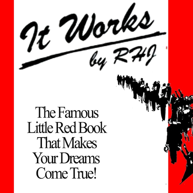 Book cover for It Works! - The Famous Little Red Book That Makes Your Dreams Come True! (Unabridged)