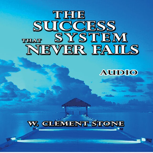Boekomslag van The Success System That Never Fails (Unabridged)