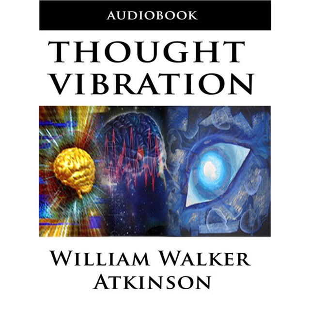 Bogomslag for Thought Vibration or the Law of Attraction in the Thought World (Unabridged)