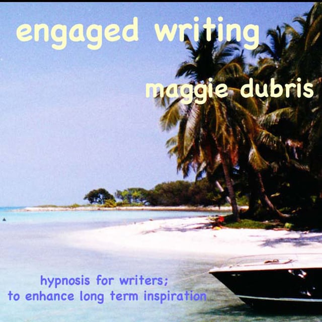 Book cover for Engaged Writing - Hypnosis for Writers; to Enhance Long Term Inspiration (Unabridged)