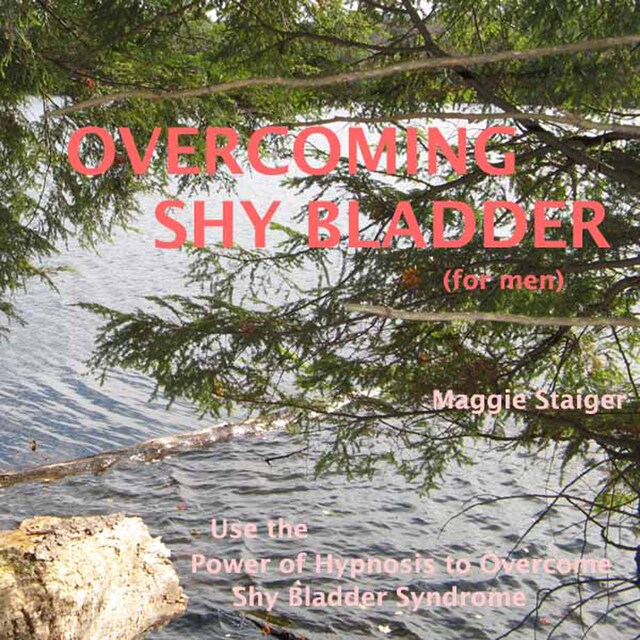 Overcoming Shy Bladder (for men) - Use the Power of Hypnosis to Overcome Shy Bladder Syndrome (Unabridged)