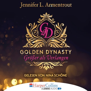 Größer als Verlangen - Golden Dynasty, Teil 1 als Hörbuch