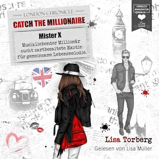 Mister X - Musikliebender Millionär sucht zartbesaitete Exotin für gemeinsame Lebensmelodie - Catch the Millionaire, Band 3 (Ungekürzt) bookCoverFor