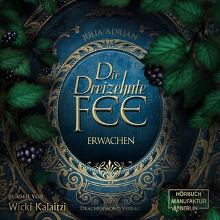 Die 13te Fee, Band 1: Erwachen (Ungekürzt) als Hörbuch