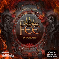 Die 13te Fee, Band 3: Entschlafen (Ungekürzt)