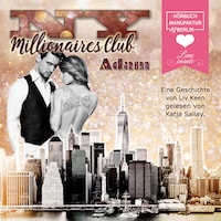NY Millionaires Club, Band 2: Adam (Ungekürzt)