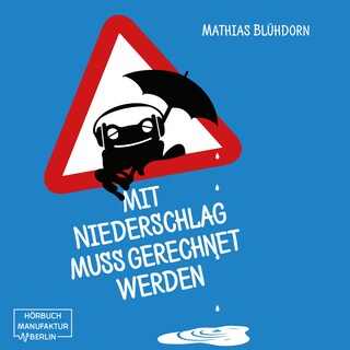 Mit Niederschlag muss gerechnet werden (Ungekürzt) als Hörbuch