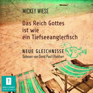 Das Reich Gottes ist wie ein Tiefseeanglerfisch (Ungekürzt) als Hörbuch