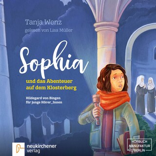 Sophia und das Abenteuer auf dem Klosterberg - Hildegard von Bingen für junge HörerInnen (ungekürzt) bookCoverFor
