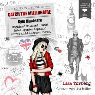 Kyle MacLeary: Highland-Millionär sucht intelligentes Topmodel. Heirat nicht ausgeschlossen - Catch the Millionaire, Band 1 (Ungekürzt) bookCoverFor