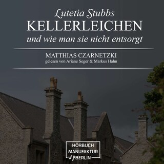 KellerLeichen und wie man sie nicht entsorgt - Lutetia Stubbs, Band 1 (Ungekürzt) als Hörbuch