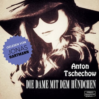 Die Damen mit dem Hündchen (Ungekürzt) als Hörbuch