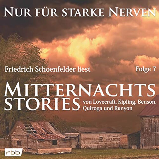 Copertina del libro per Mitternachtsstories von Lovecraft, Kipling, Benson, Quiroga, Runyon - Nur für starke Nerven, Folge 7 (ungekürzt)