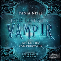 Der letzte Vampir - After the Vampirewars, Band 1 (Ungekürzt)