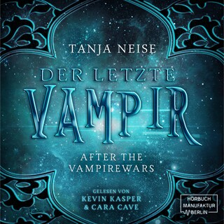 Der letzte Vampir - After the Vampirewars, Band 1 (Ungekürzt) als Hörbuch