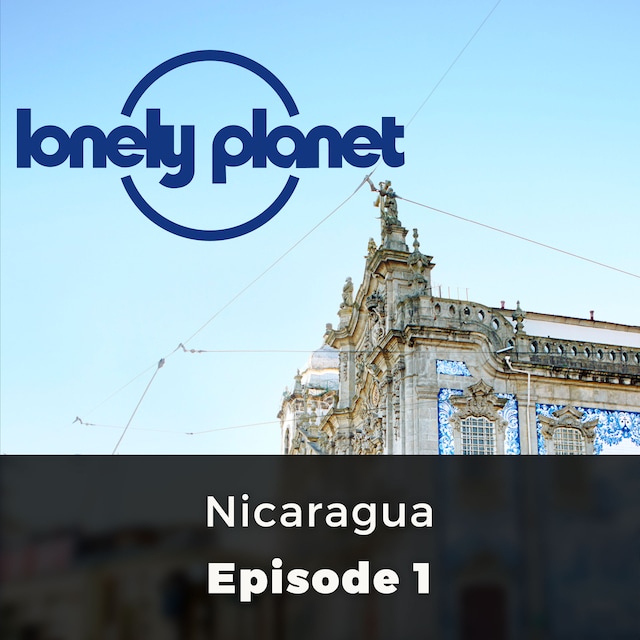 Book cover for Nicaragua - Lonely Planet, Episode 1