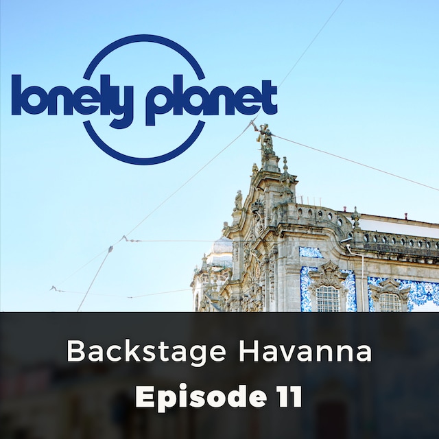 Buchcover für Backstage Havanna - Lonely Planet, Episode 11