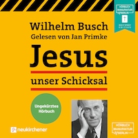 Jesus unser Schicksal (Ungekürzt)